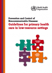 Prevention and control of NCDs: Guidelines for primary health care in low-resource settings