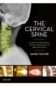 The Cervical Spine  An atlas of normal anatomy and the morbid anatomy of ageing and injuries