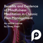  Advantages and references to mindfulness meditation in the advertisement image for the treatment of chronic pain. An image of the central nervous system in the background. "Width =" 150 "Height =" 150 "/> Many studies have identified consistent neuronal changes in the brain following mindfulness practice and found a number of benefits, including pain reduction. By the miracle of neuroplasticity, mindfulness has been shown to have a direct impact on our physiology and our psychology, which leads to a calmer and more acceptable attitude towards pain and life itself.


<p style=